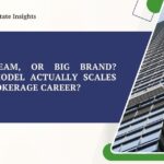 Solo, Team, or Big Brand: Which Path Really Maximizes a Broker’s Potential?